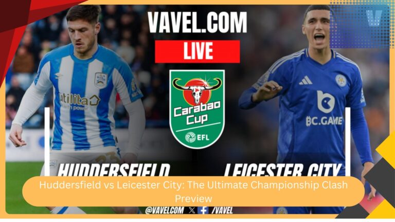 Huddersfield vs Leicester City: The Ultimate Championship Clash Preview
